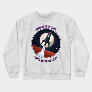 Forward To The Stars With Speed Of Light Crewneck Sweatshirt